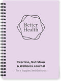 Better Health - Exercise, Nutrition & Wellness Journal - Stay healthy by Unknown